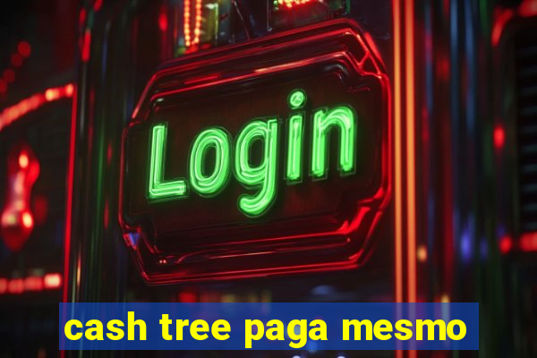 cash tree paga mesmo